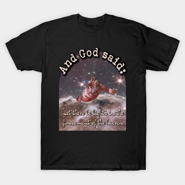 God said: Let there be lights in the firmament Creationism T-Shirt by Brasilia Catholic